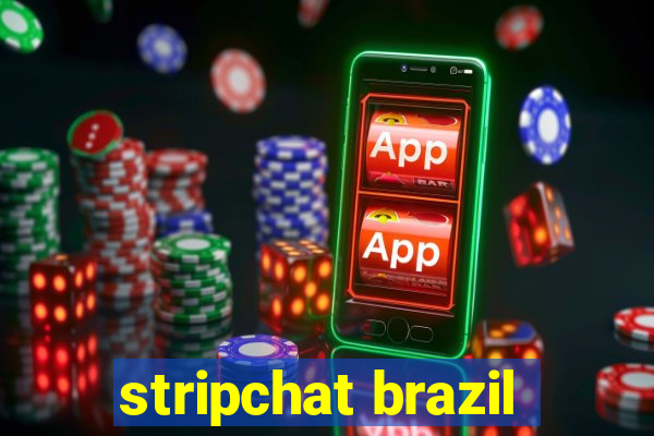 stripchat brazil